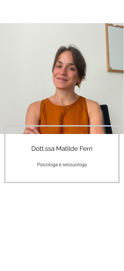 Dott.ssa Matilde Ferri  Psicologa e sessuologa