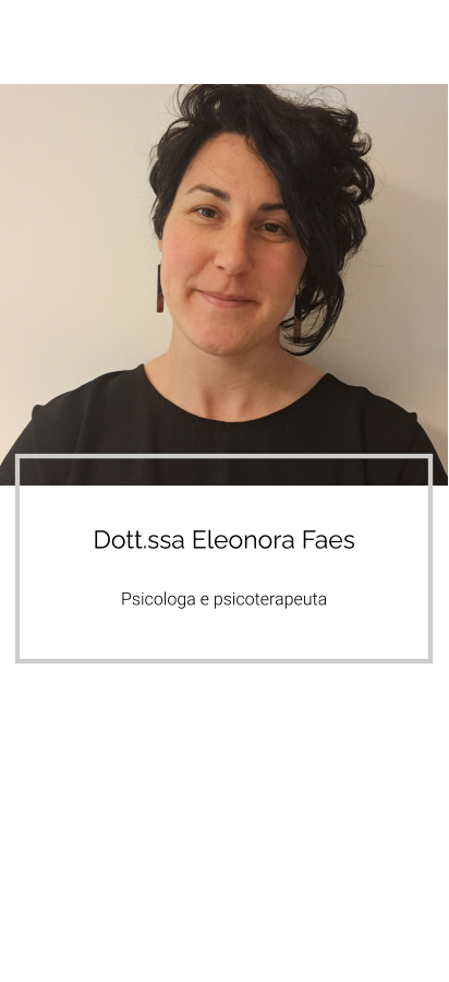 Dott.ssa Eleonora Faes  Psicologa e psicoterapeuta